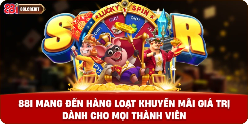 88i mang đến hàng loạt khuyến mãi giá trị dành cho mọi thành viên